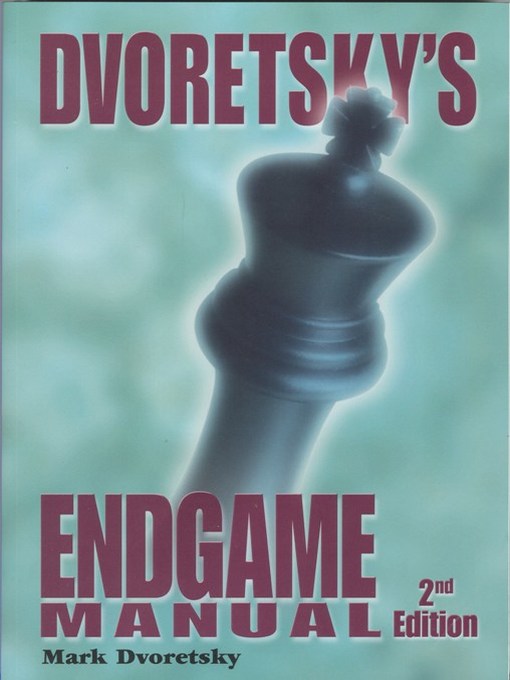 Title details for Dvoretsky's Endgame Manual by Mark Dvoretsky - Available
